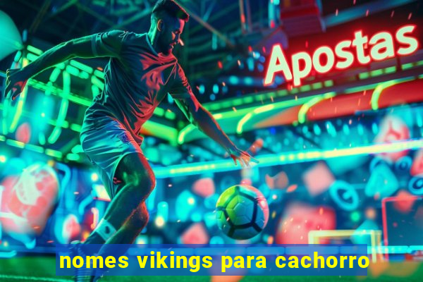 nomes vikings para cachorro